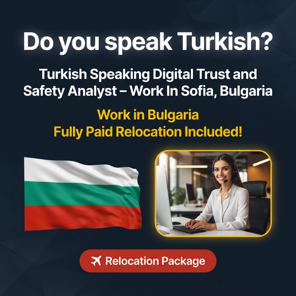 Turkish Speaking Digital Trust and Safety Analyst – Work In Sofia, Bulgaria job in Bulgaria - Mercier Consultancy