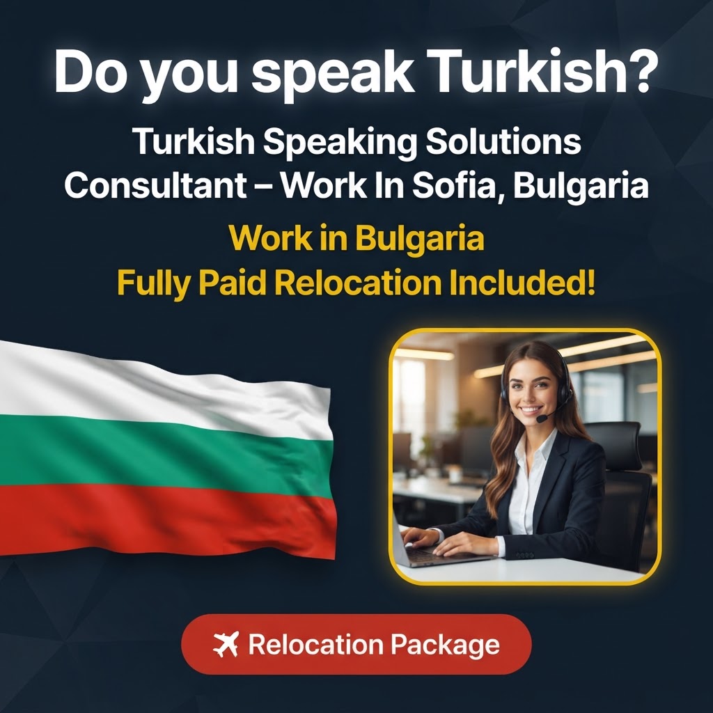 Turkish Speaking Solutions Consultant – Work In Sofia, Bulgaria job in Bulgaria - Mercier Consultancy