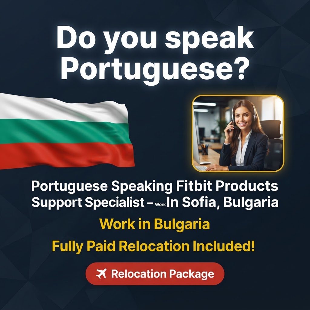 Portuguese Speaking Fitbit Products Support Specialist – Work In Sofia, Bulgaria job in Bulgaria - Mercier Consultancy