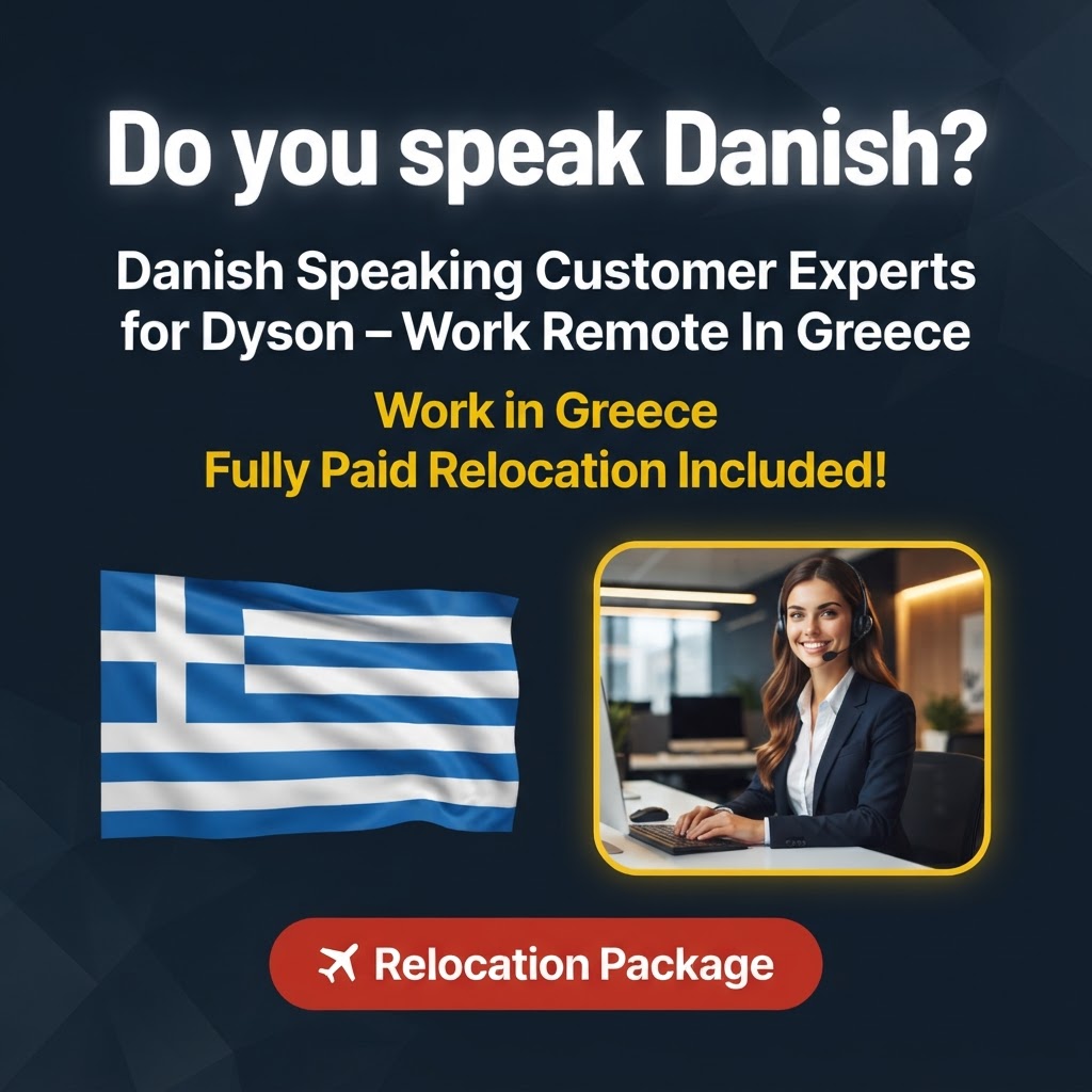 Danish Speaking Customer Experts for Dyson – Work Remote In Greece job in Greece - Mercier Consultancy
