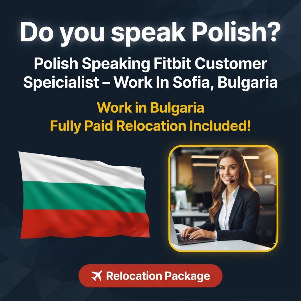 Polish Speaking Fitbit Customer Support Specialist – Work In Sofia, Bulgaria job in Bulgaria - Mercier Consultancy