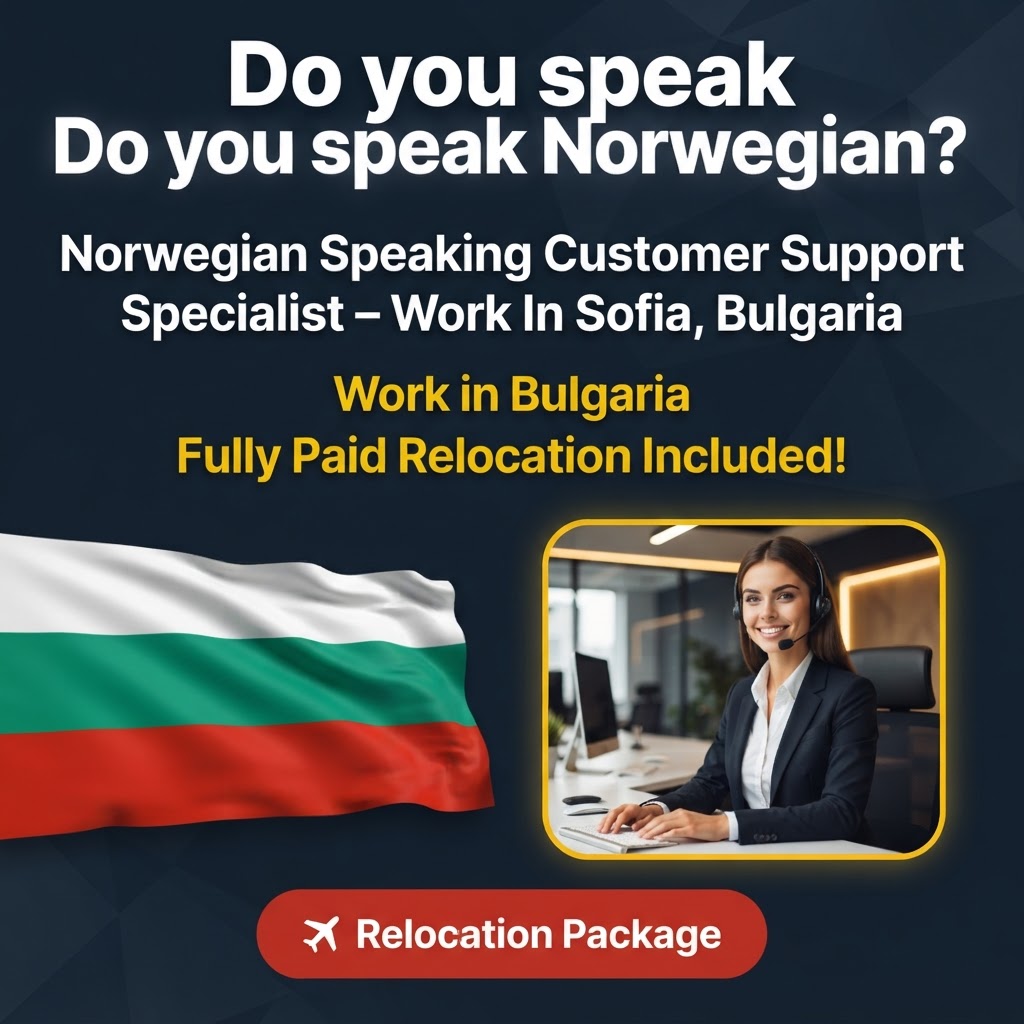 Norwegian Speaking Customer Support Specialist – Work In Sofia, Bulgaria job in Bulgaria - Mercier Consultancy