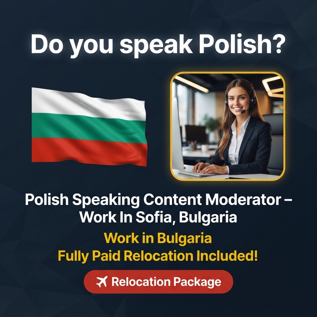 Polish Speaking Content Moderator – Work In Sofia, Bulgaria job in Bulgaria - Mercier Consultancy