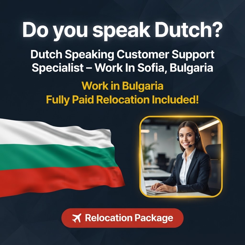 Dutch Speaking Customer Support Specialist – Work In Sofia, Bulgaria job in Bulgaria - Mercier Consultancy