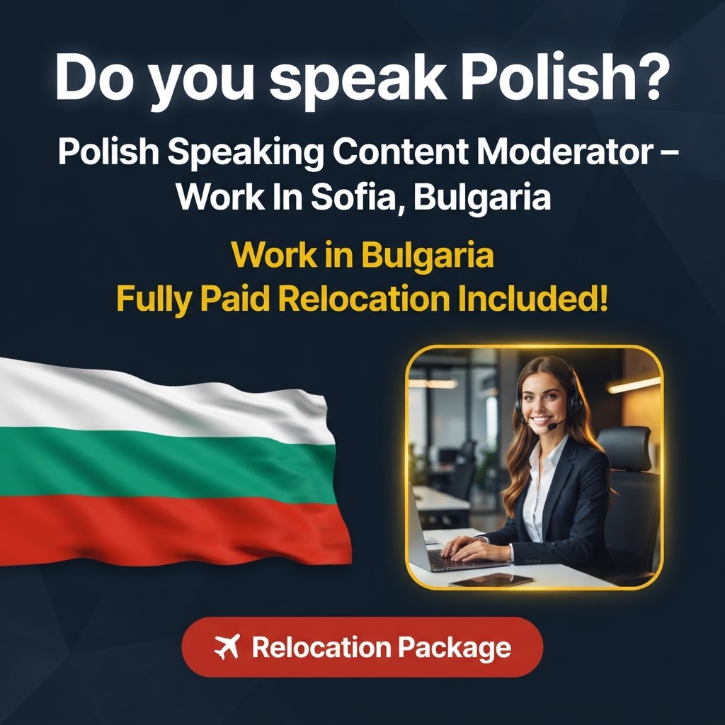 Polish Speaking Content Moderator – Work In Sofia, Bulgaria job in Bulgaria - Mercier Consultancy