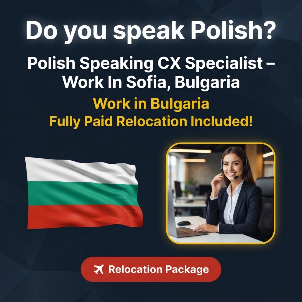 Polish Speaking CX Specialist – Work In Sofia, Bulgaria job in Bulgaria - Mercier Consultancy