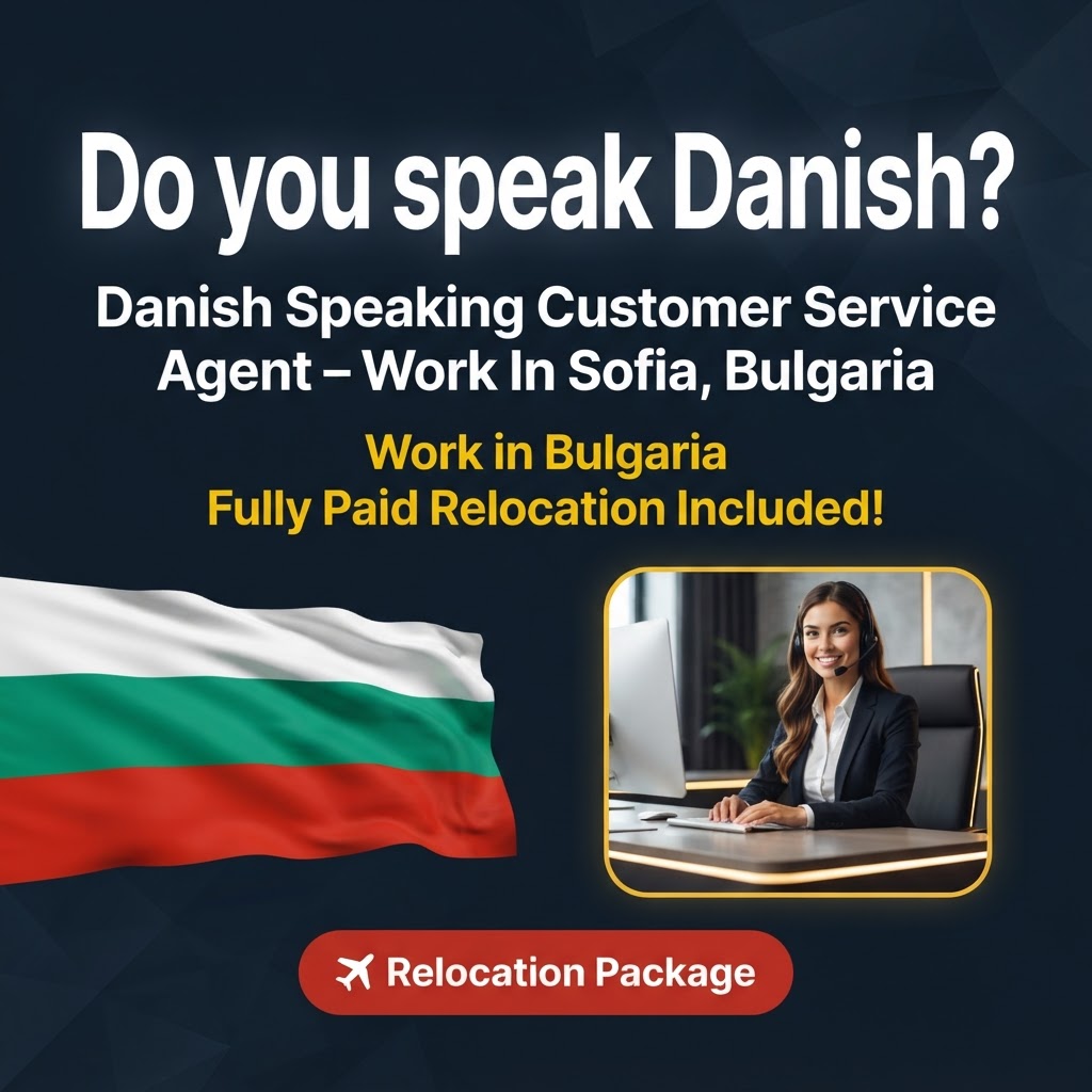 Danish Speaking Customer Service Agent – Work In Sofia, Bulgaria job in Bulgaria - Mercier Consultancy