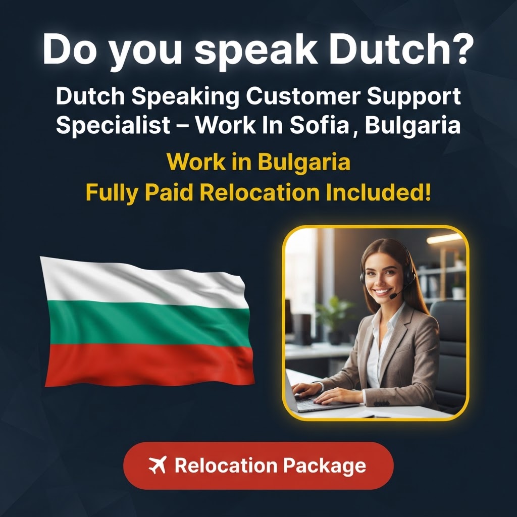 Dutch Speaking Customer Support Specialist – Work In Sofia, Bulgaria job in Bulgaria - Mercier Consultancy