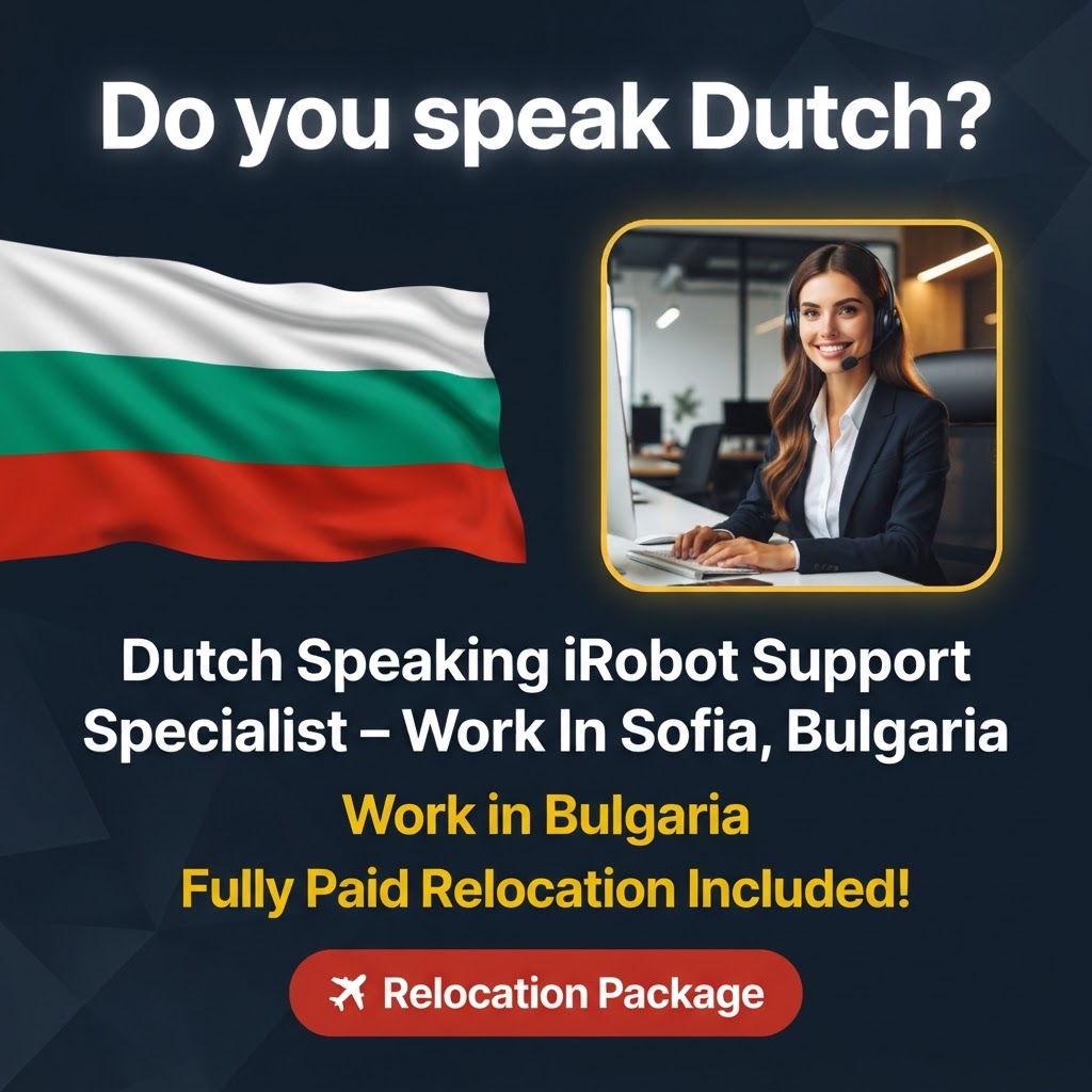 Dutch Speaking iRobot Support Specialist – Work In Sofia, Bulgaria job in Bulgaria - Mercier Consultancy