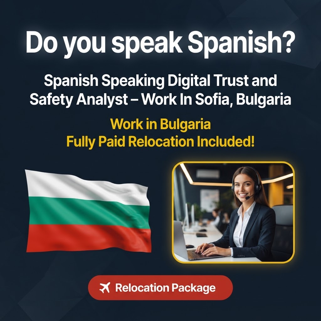 Spanish Speaking Digital Trust and Safety Analyst – Work In Sofia, Bulgaria job in Bulgaria - Mercier Consultancy