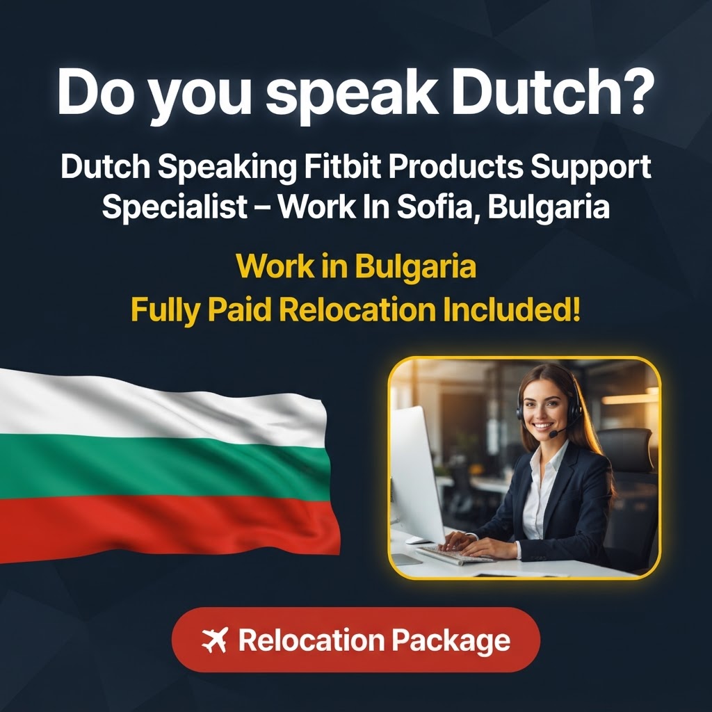 Dutch Speaking Fitbit Products Support Specialist – Work In Sofia, Bulgaria job in Bulgaria - Mercier Consultancy