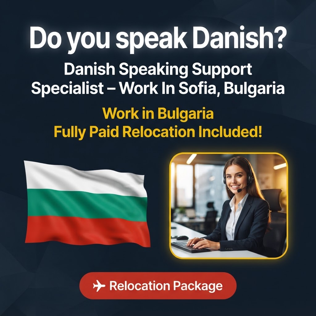 Danish Speaking Support Specialist – Work In Sofia, Bulgaria job in Bulgaria - Mercier Consultancy