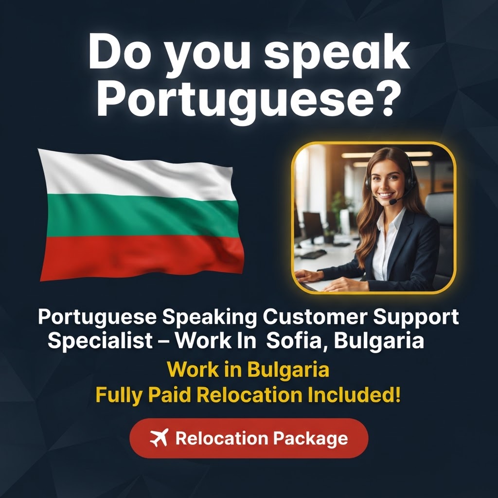 Portuguese Speaking Customer Support Specialist – Work In Sofia, Bulgaria job in Bulgaria - Mercier Consultancy
