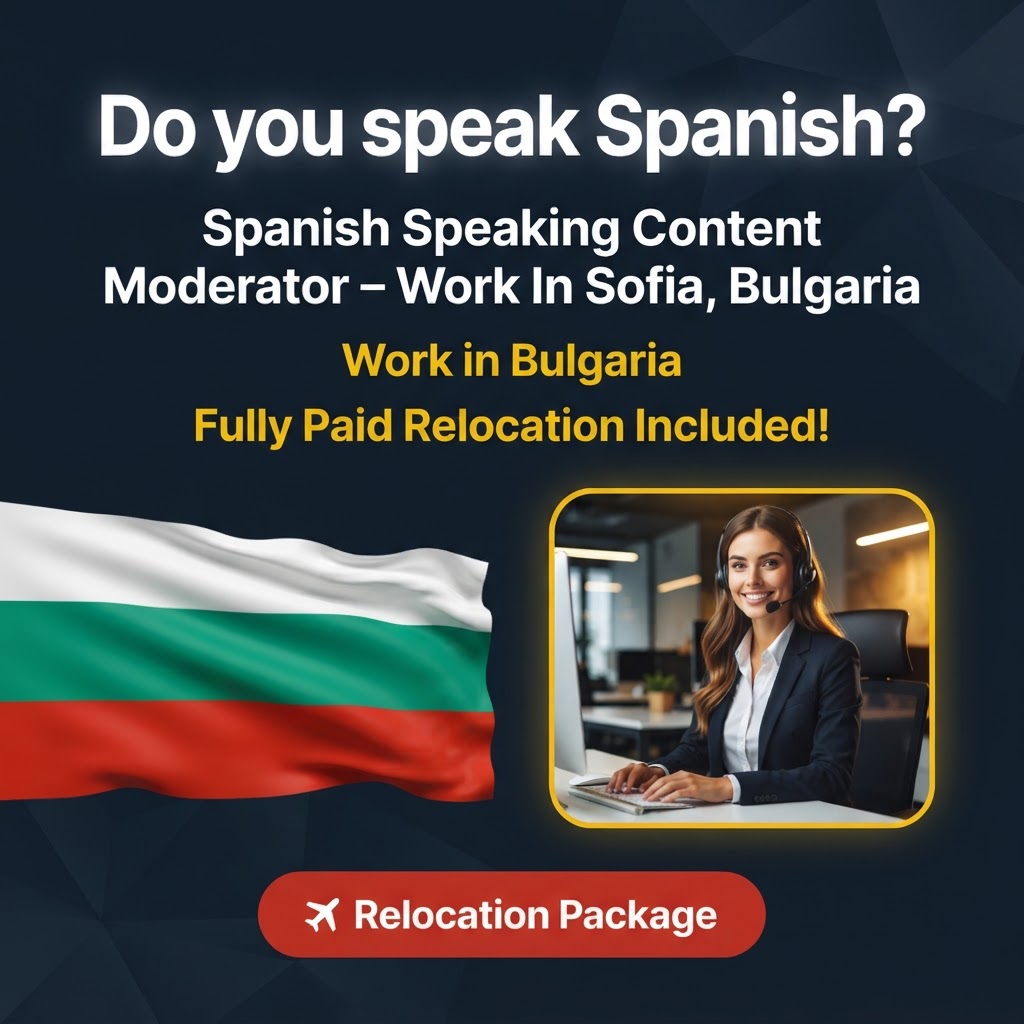 Spanish Speaking Content Moderator – Work In Sofia, Bulgaria job in Bulgaria - Mercier Consultancy