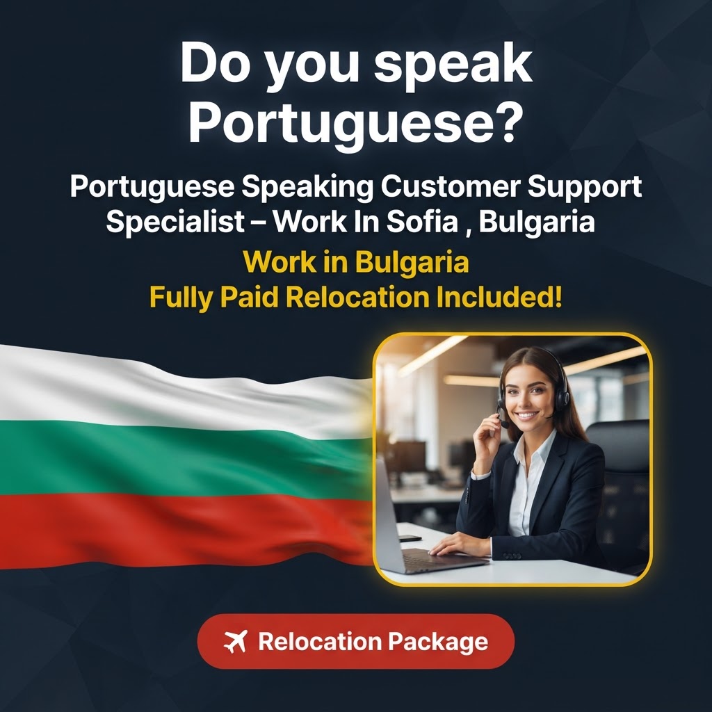 Portuguese Speaking Customer Support Specialist – Work In Sofia, Bulgaria job in Bulgaria - Mercier Consultancy