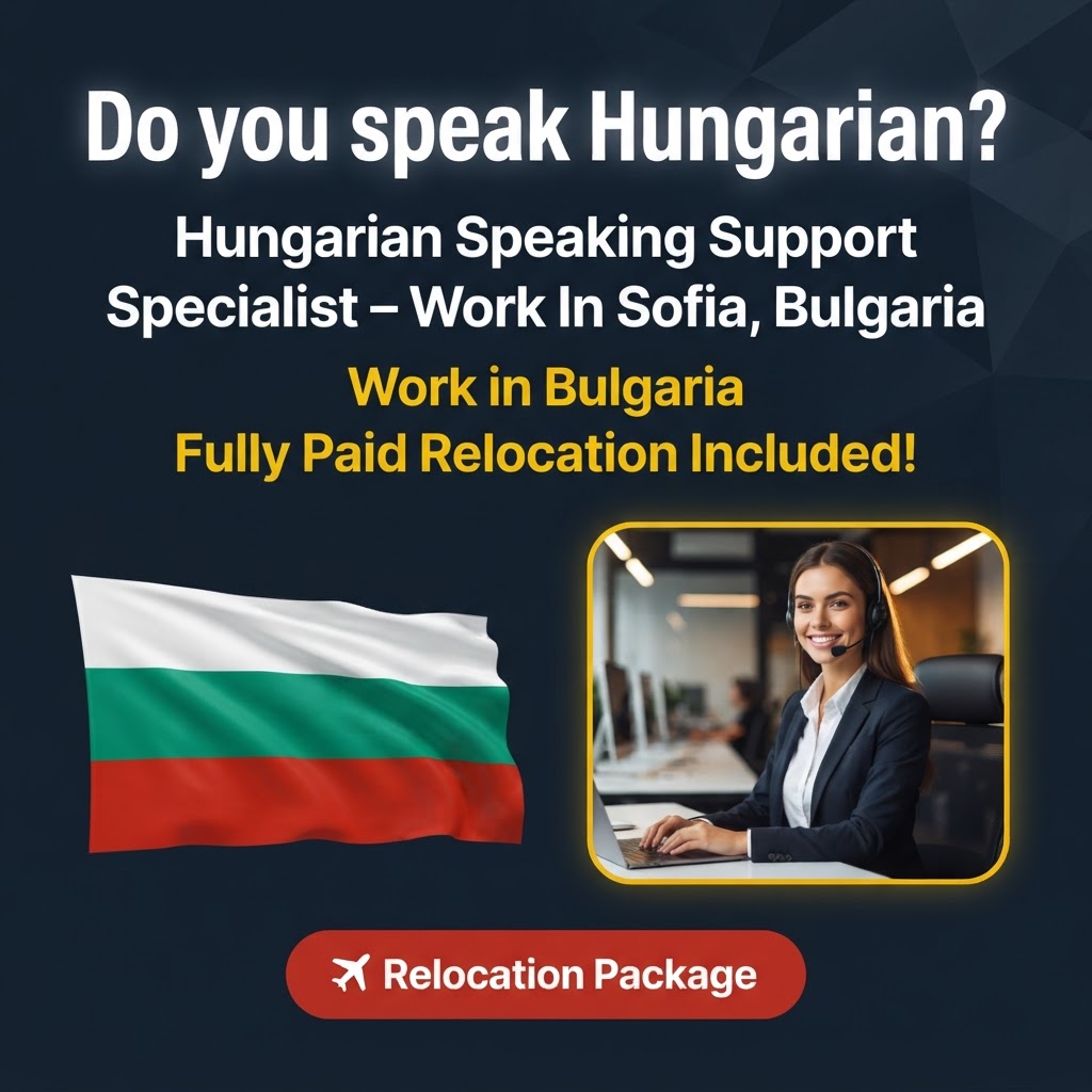Hungarian Speaking Support Specialist – Work In Sofia, Bulgaria job in Bulgaria - Mercier Consultancy