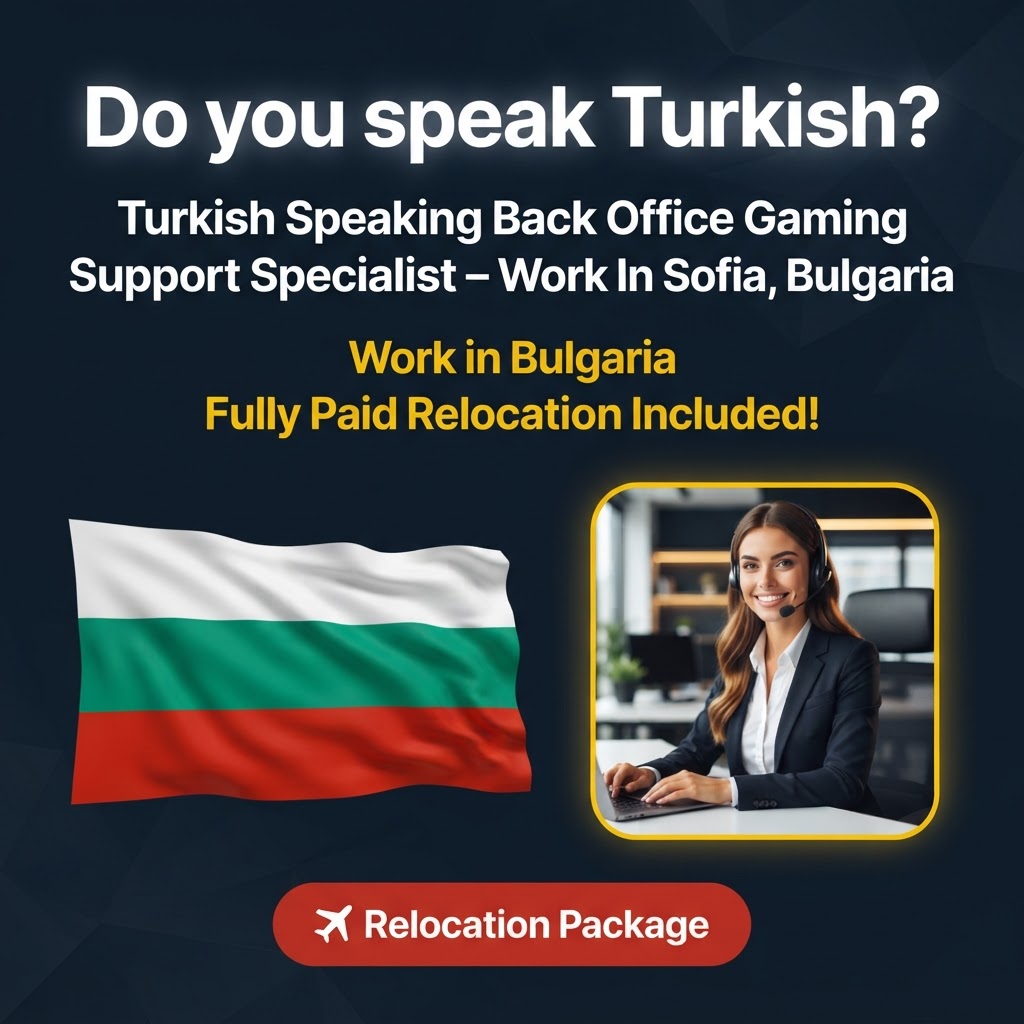 Turkish Speaking Back Office Gaming Support Specialist – Work In Sofia, Bulgaria job in Bulgaria - Mercier Consultancy