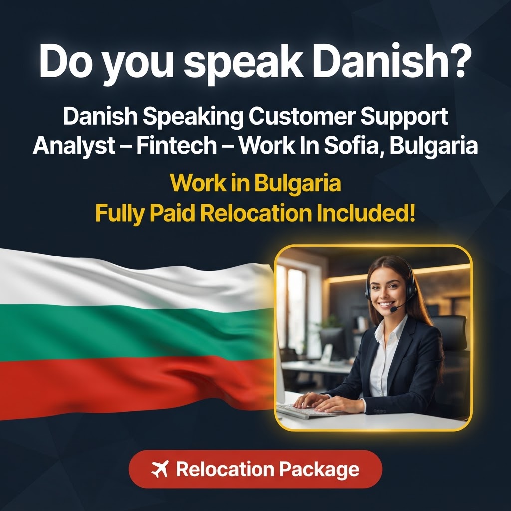 Danish Speaking Customer Support Analyst – Fintech – Work In Sofia, Bulgaria job in Bulgaria - Mercier Consultancy