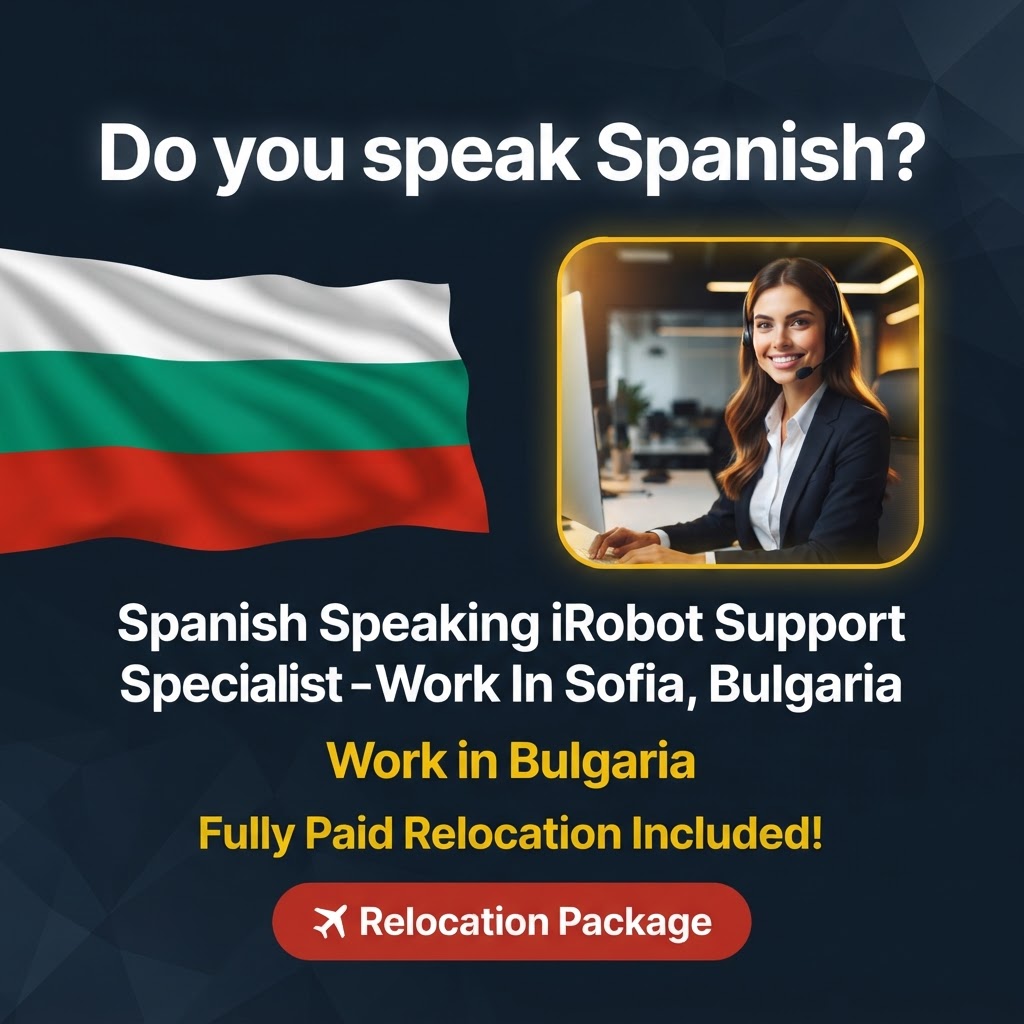 Spanish Speaking iRobot Support Specialist – Work In Sofia, Bulgaria job in Bulgaria - Mercier Consultancy