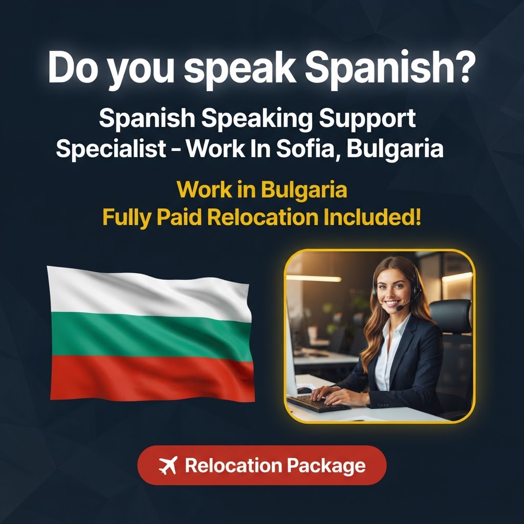 Spanish Speaking Support Specialist – Work In Sofia, Bulgaria job in Bulgaria - Mercier Consultancy