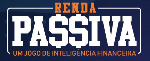 Renda Passiva — Um Jogo de Inteligência Financeira