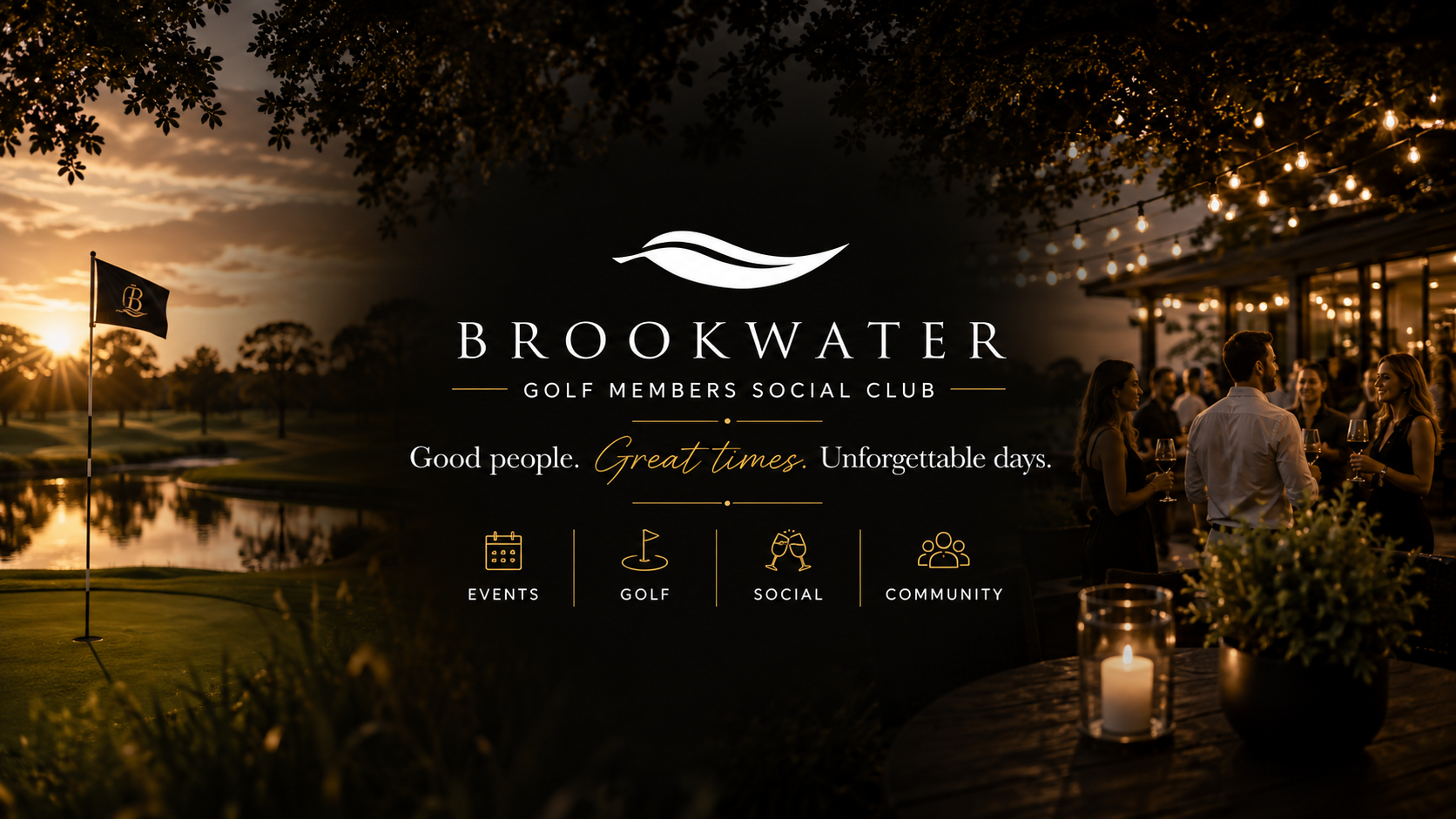 Brookwater Golf Members Social Club — Good people. Great times. Unforgettable days.