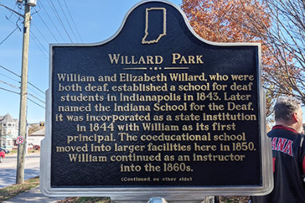 Willard Park, Indianapolis. William and Elizabeth Willard, both Deaf, established the Indiana School for the Deaf in 1843. Deaf people built the institution for Deaf authorship. Community-authored, not granted from above.