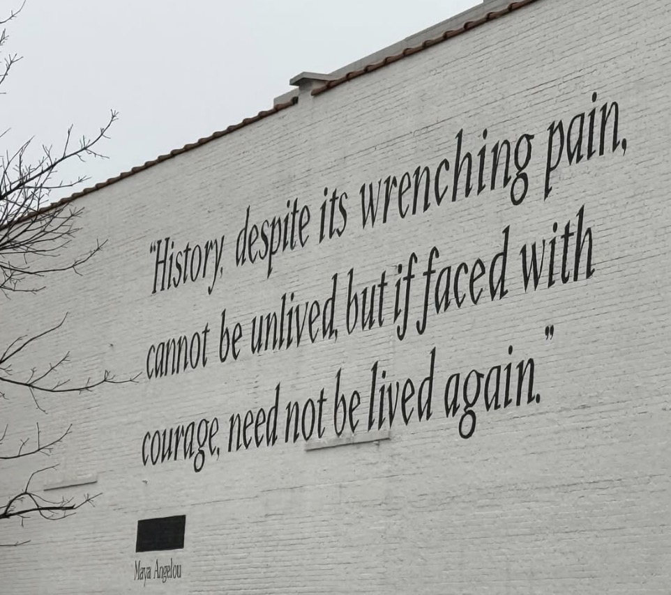 History, despite its wrenching pain, cannot be unlived, but if faced with courage, need not be lived again. — Maya Angelou