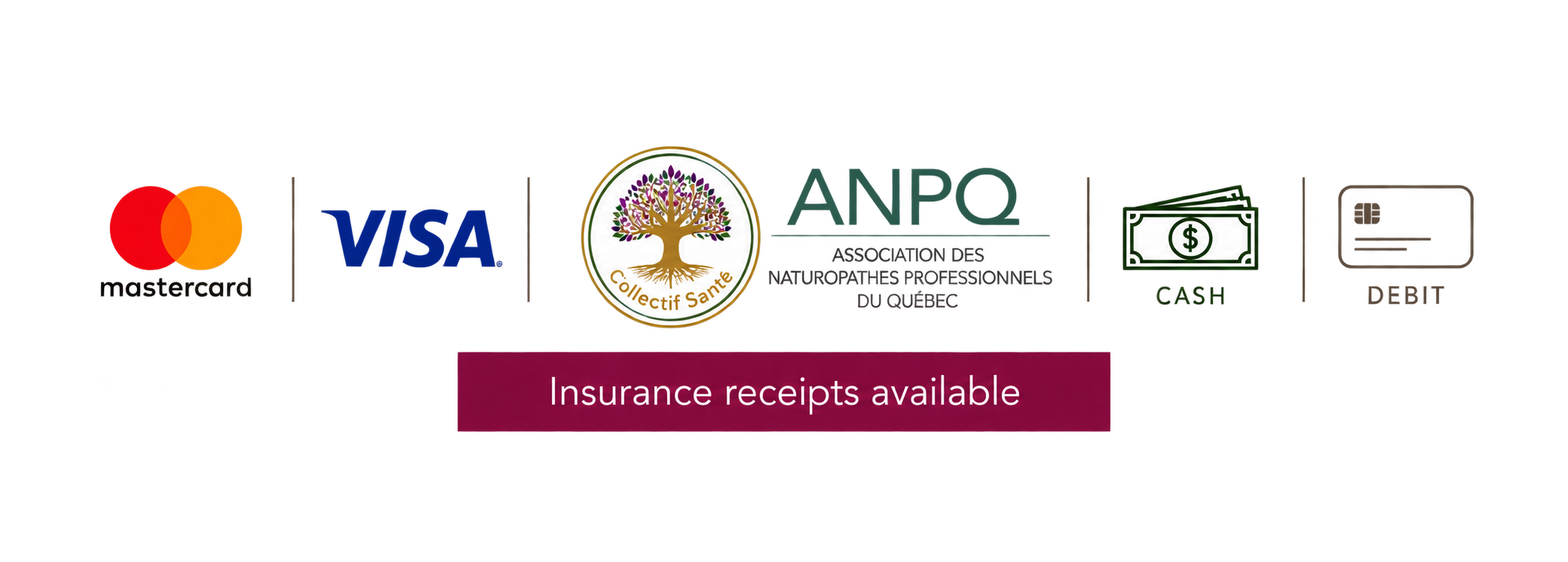 Accepted payment methods: Mastercard, Visa, Collectif Santé ANPQ, cash and debit