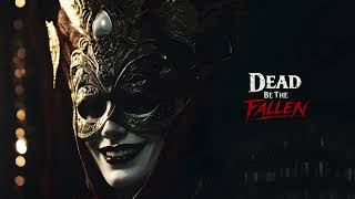 Dead Be The Fallen