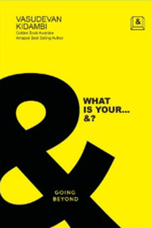 What Is Your … &? Going Beyond book cover by Vasudevan Kidambi
