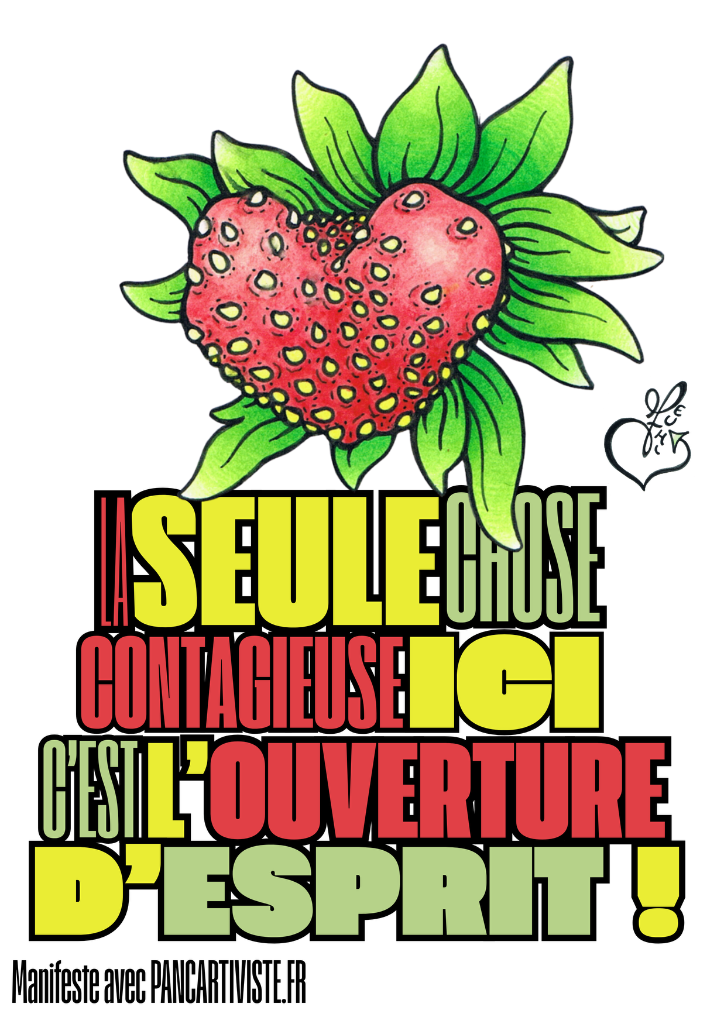 La Seule Chose Contagieuse ici c'est l'Ouverture d'Esprit !
