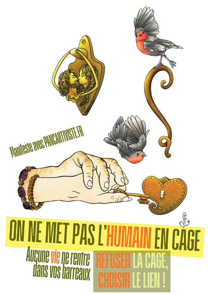 On ne met pas l'Humain en Cage — Aucune Vie ne Rentre Dérrière vos Barreaux !