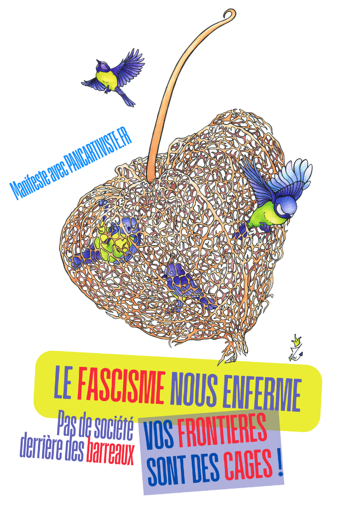 Le Fascisme nous Enferme — vos Frontières sont des Cages !
