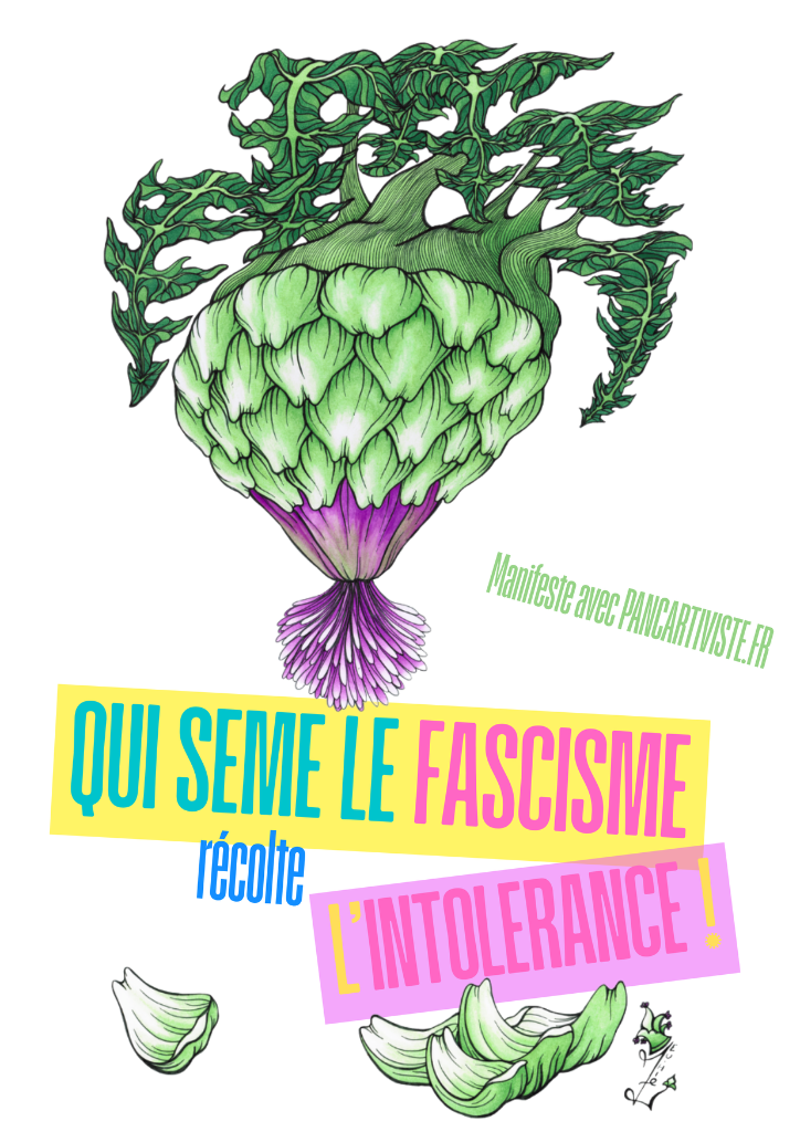 Qui Sème le Fascisme Récolte l'Intolérance — Cœur d'Artichaut Vert