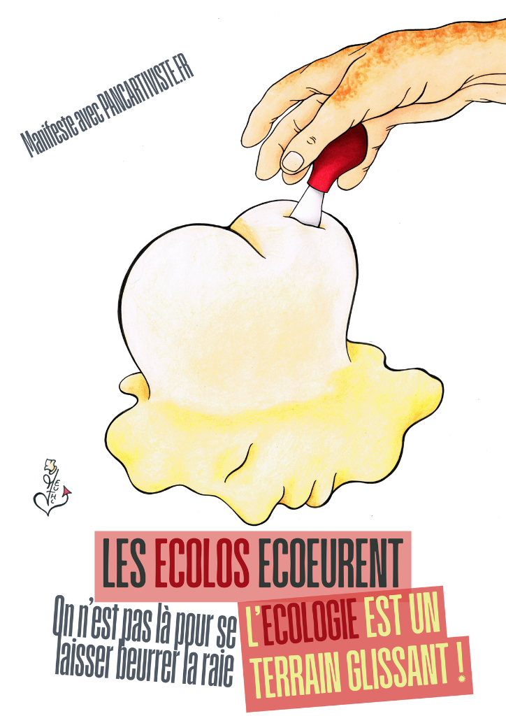 Les Écolos Écœurent — On n'est pas Là pour se Laisser Beurrer la Raie !