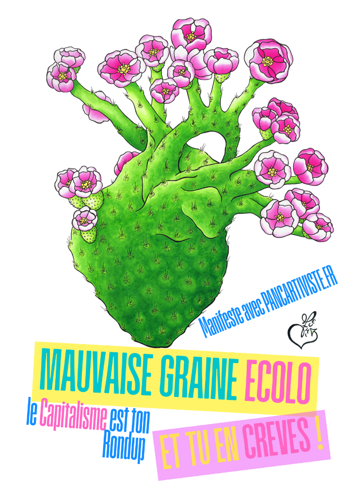 Mauvaise Graine Écolo — Le Capitalisme est ton Rondup !