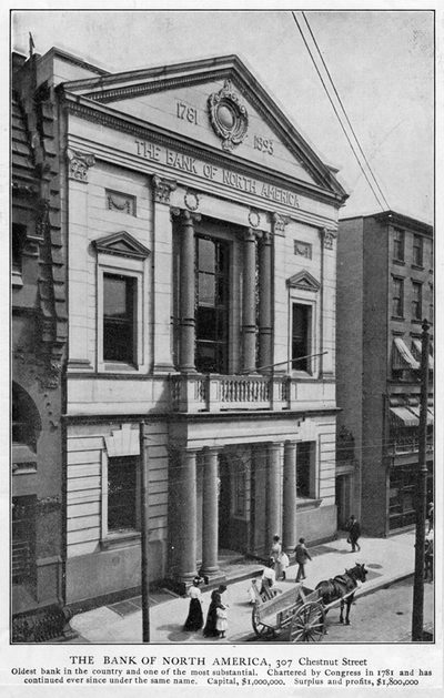 Photograph of the Bank of North America building at 307 Chestnut Street, Philadelphia, its pediment inscribed 1781 and 1893, with a horse cart and pedestrians in front.
