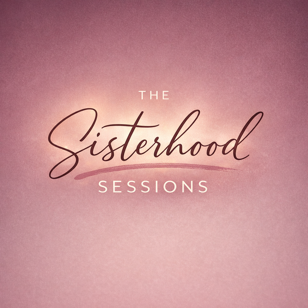 The Sisterhood Sessions
