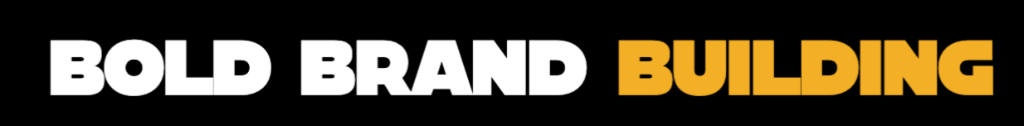 Bold Brand Building