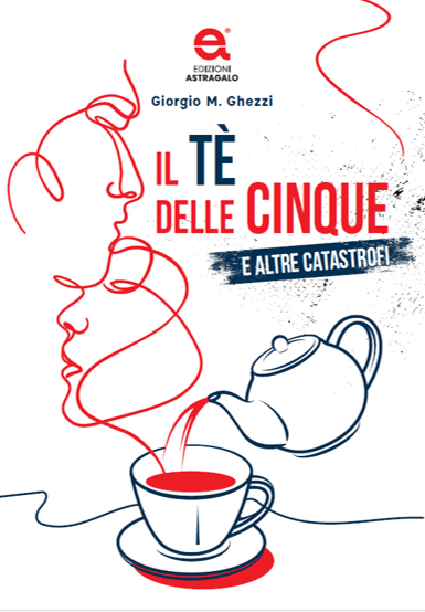 Il tè delle cinque e altre catastrofi