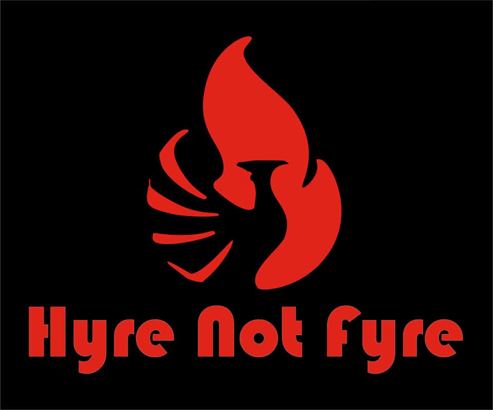 Hyre not Fyre
