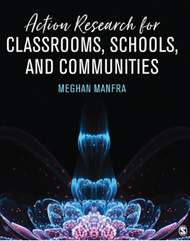 Action Research for Classrooms, Schools, and Communities