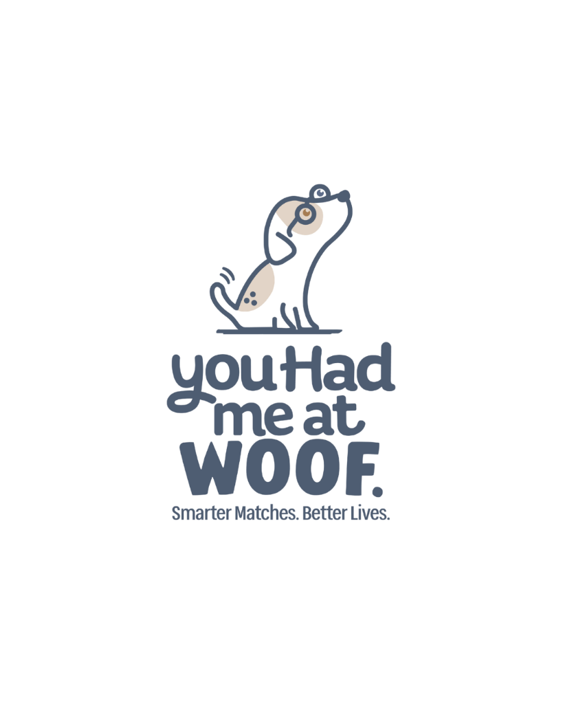 You Had Me At Woof