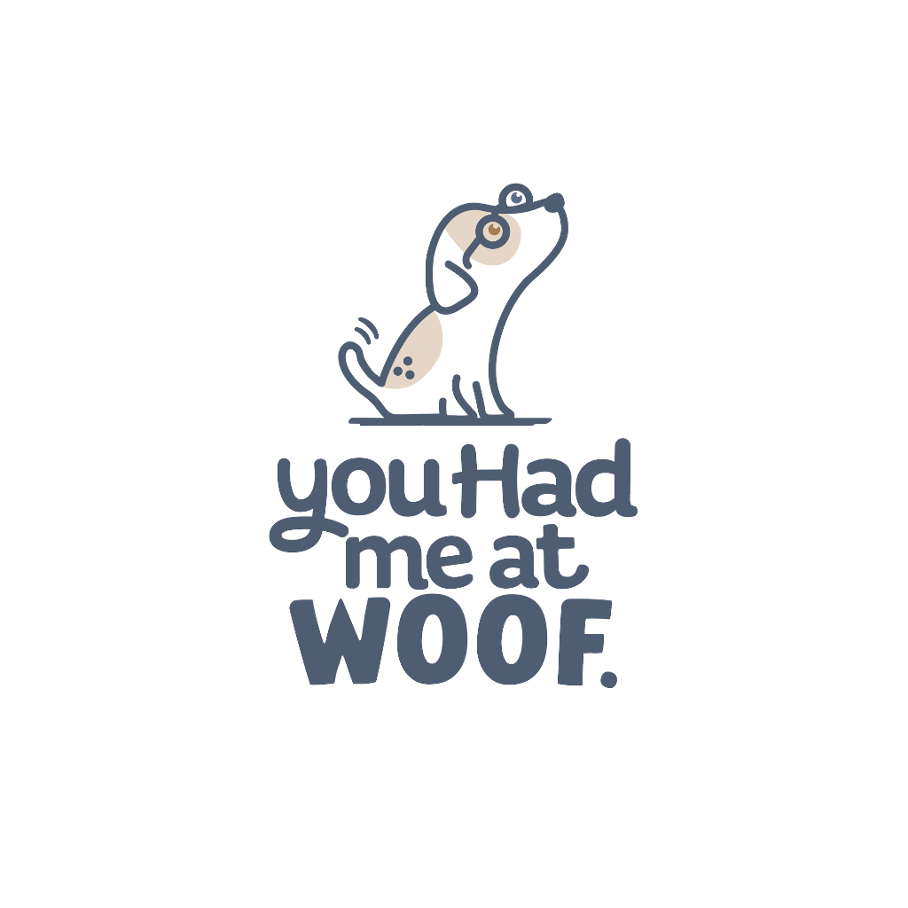 You Had Me At Woof