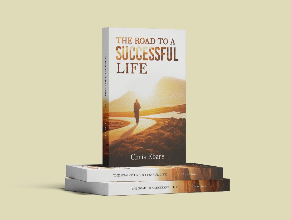 The Road to a Successful Life by Chris Ebare