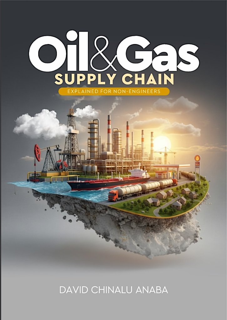 Oil & Gas Supply Chain: Explained for Non-Engineers — David Chinalu Anaba
