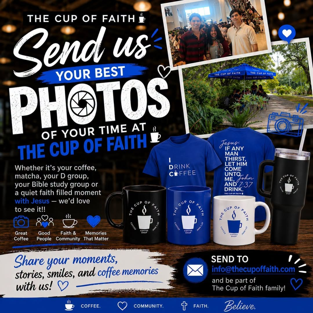 Send us your best photos of your time at The Cup of Faith