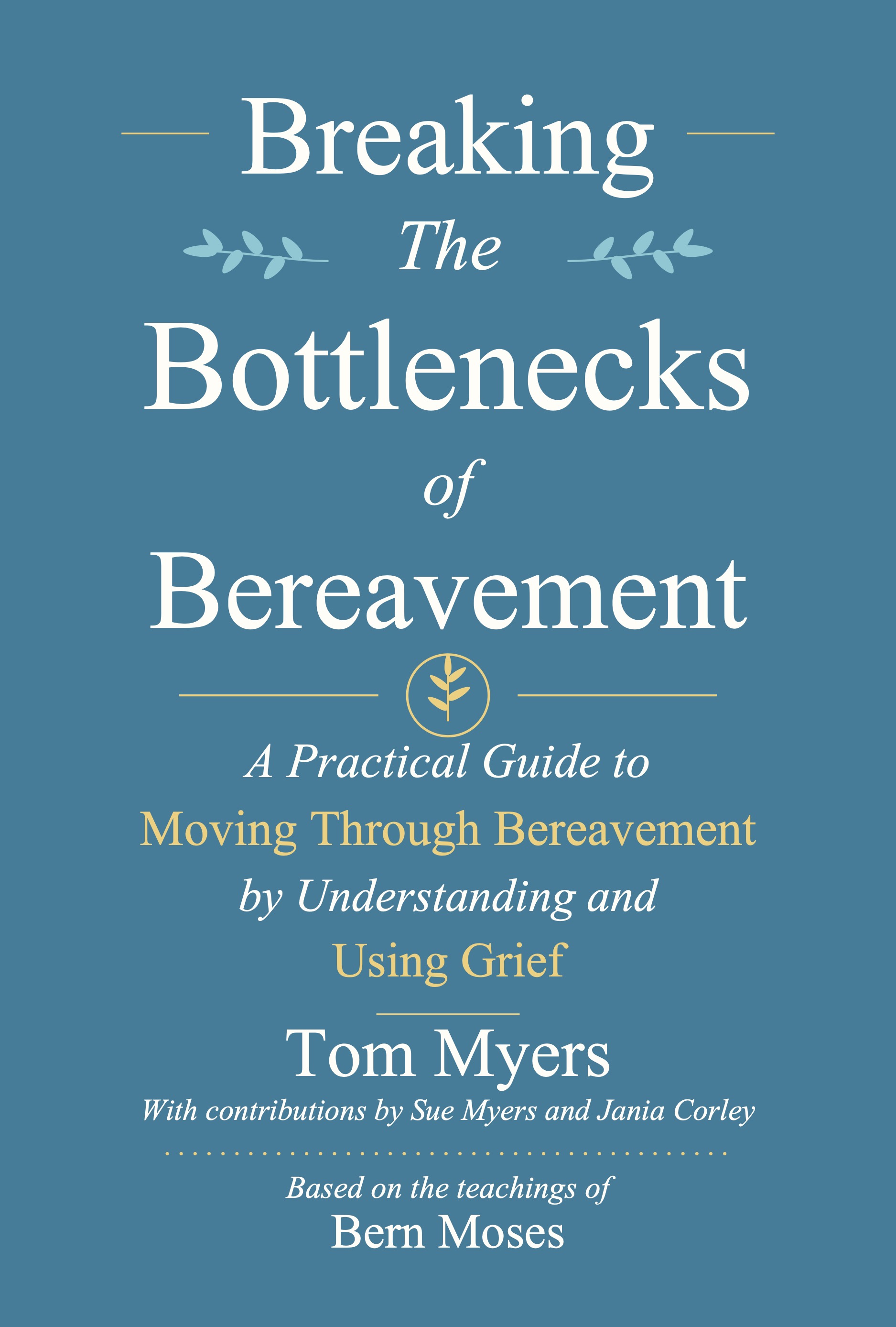 Breaking the Bottlenecks of Bereavement by Tom Myers — book cover