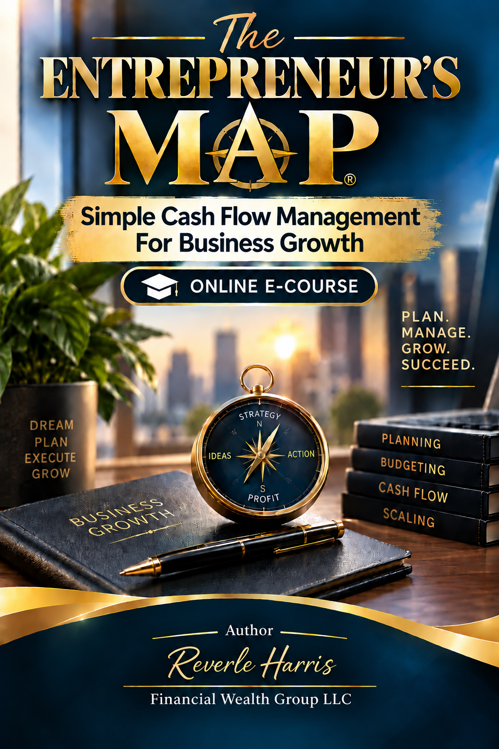 The Entrepreneur's Map: Simple Cash Flow Management for Business Growth